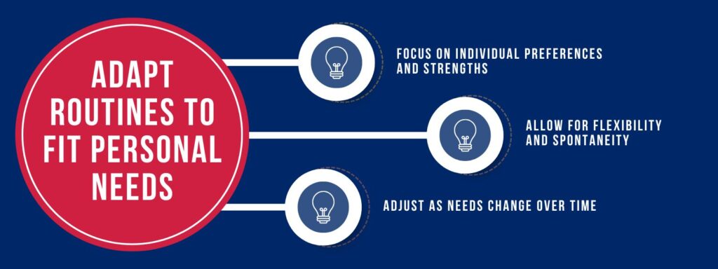 infographic that says 'Adapt Routines to Fit Personal Needs, Focus on Individual Preferences and Strengths, Allow for Flexibility and Spontaneity, Adjust as Needs Change Over Time.'